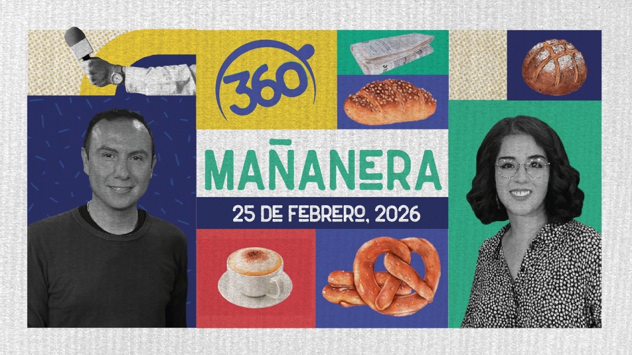 Mañanera 360 | Miércoles 25 Febrero 2026