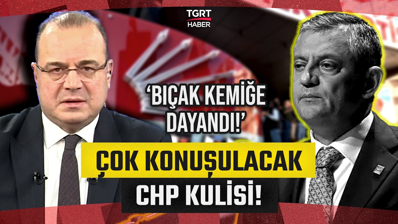 Fatih Atik'ten Kritik CHP Kulisi: ''Partide Muhalifler Görünür Hale Gelecek!'' - TGRT Haber