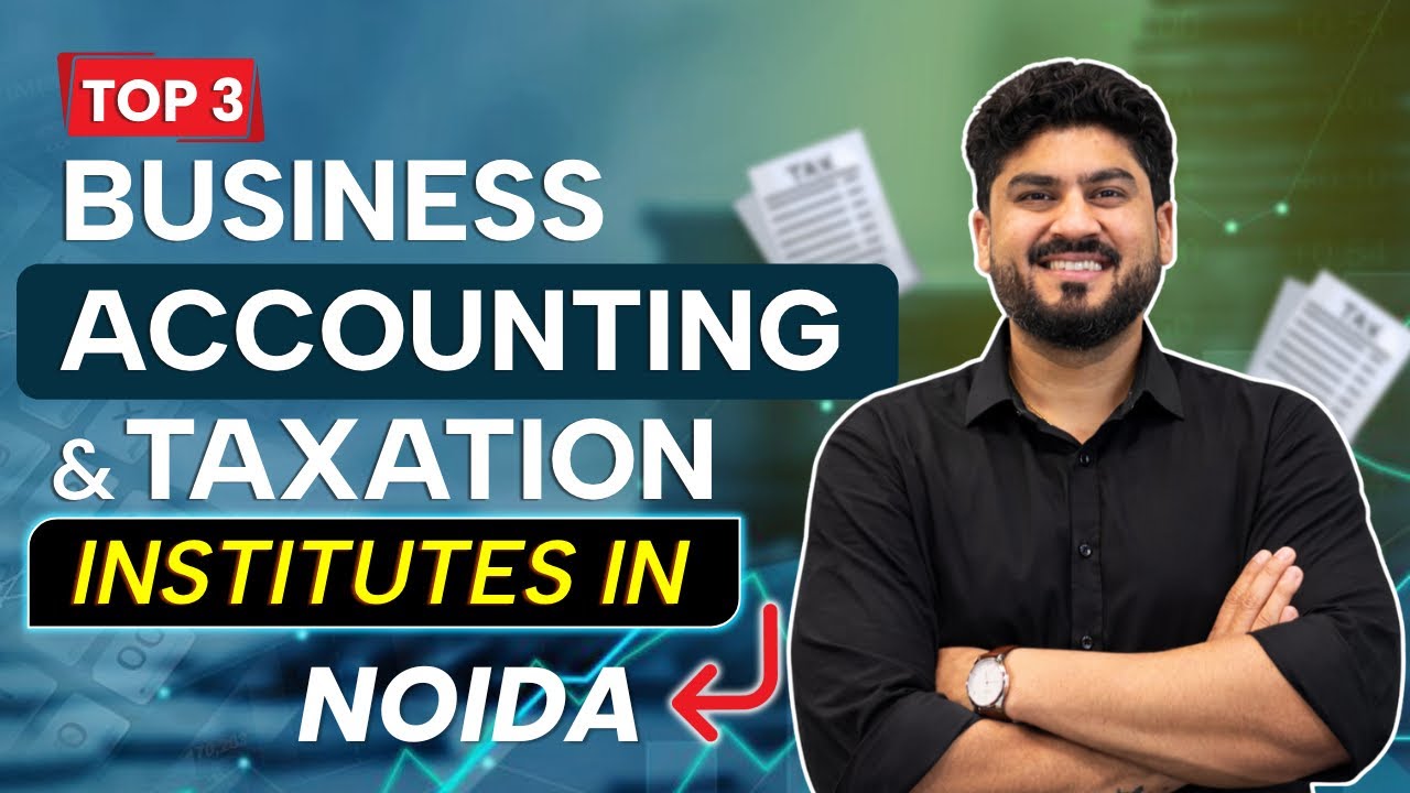 Top 3 Best Business Accounting And Taxation Courses Institutes In Noida With 100% Jobs #accounting