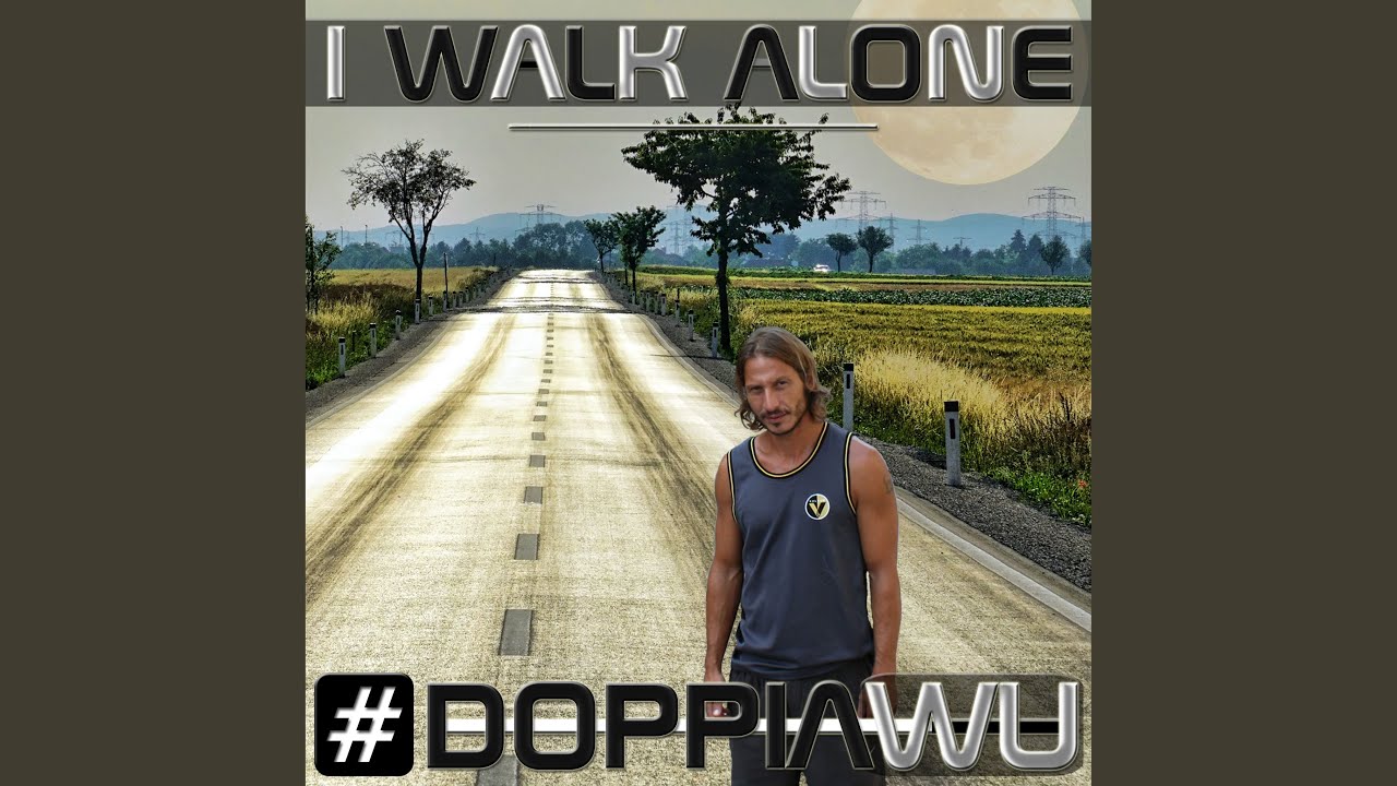 I Walk Alone
