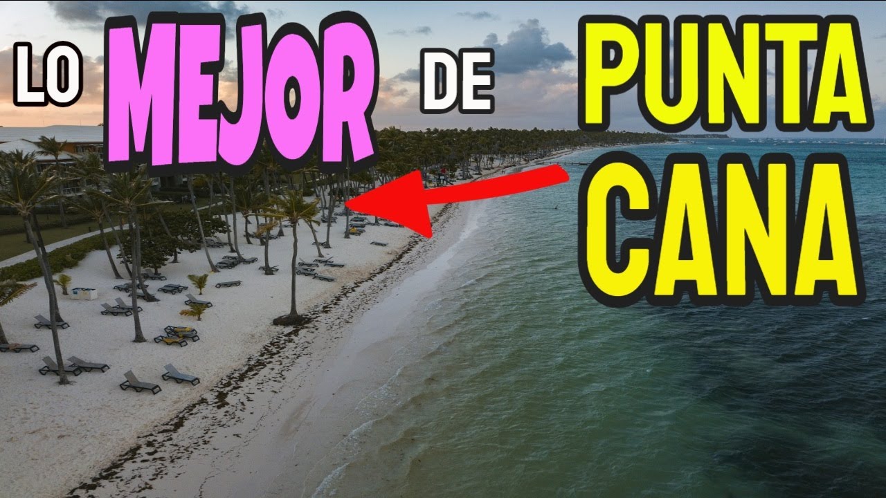 🌞PUNTA CANA: El Paraíso en la Tierra que Debes Visitar al Menos una Vez en la Vida