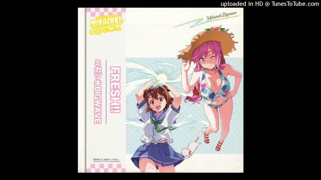 ミカヅキBIGWAVE - FRESH!!