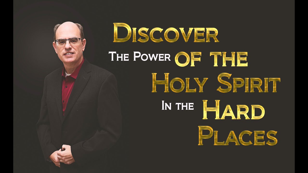 Discover The Power of the Holy Spirit in the Hard Places