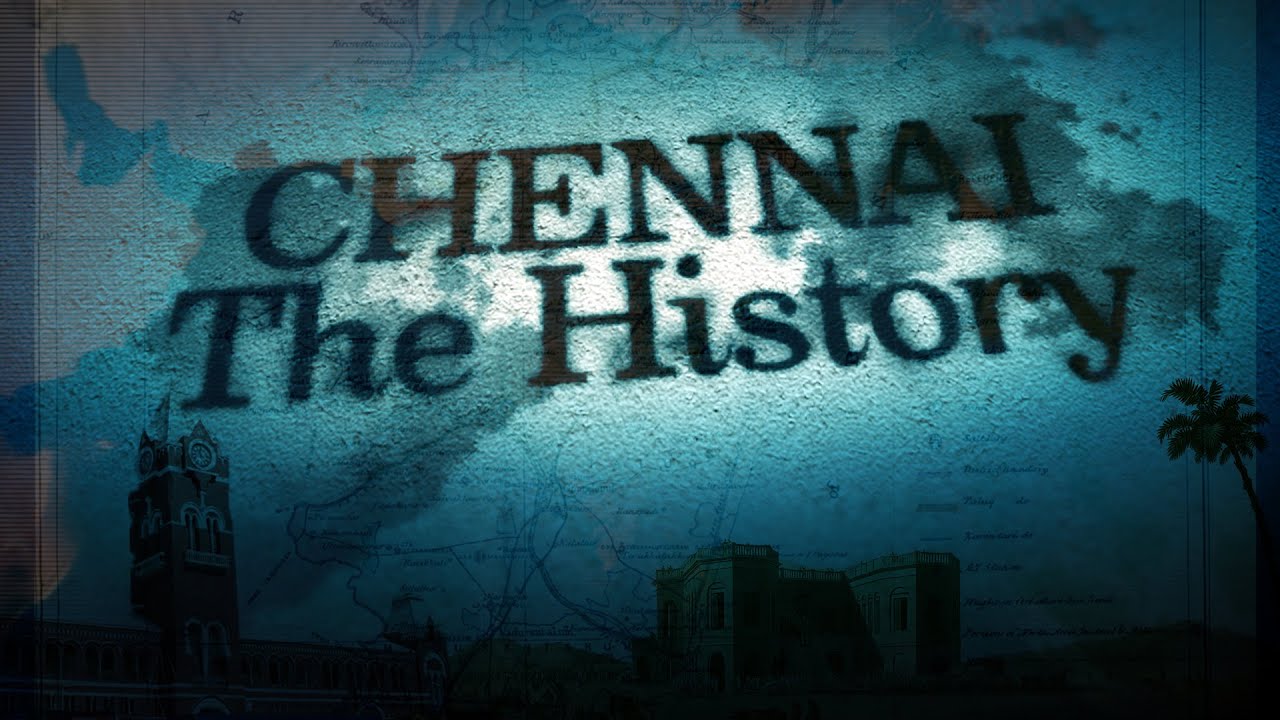 The History of Chennai