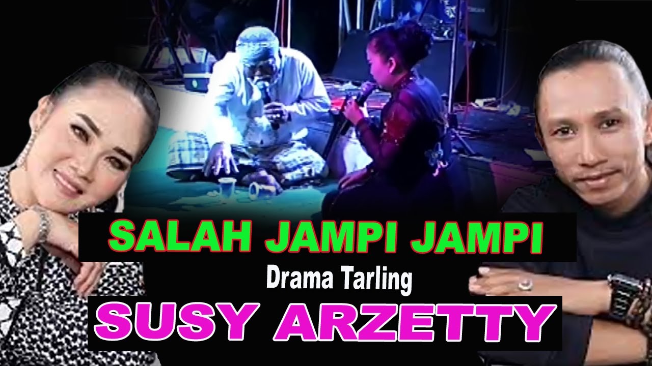 SALAH JAMPI DRAMA TARLING SUSY ARZETTY