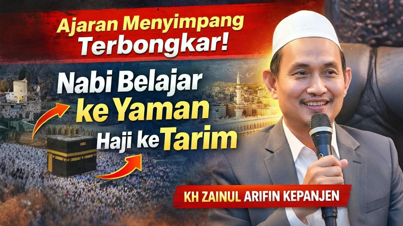 Ajaran Menyimpang Terbongkar! Nabi Belajar ke Yaman, Haji ke Tarim - KH. Zainul Arifin Kepanjen 
