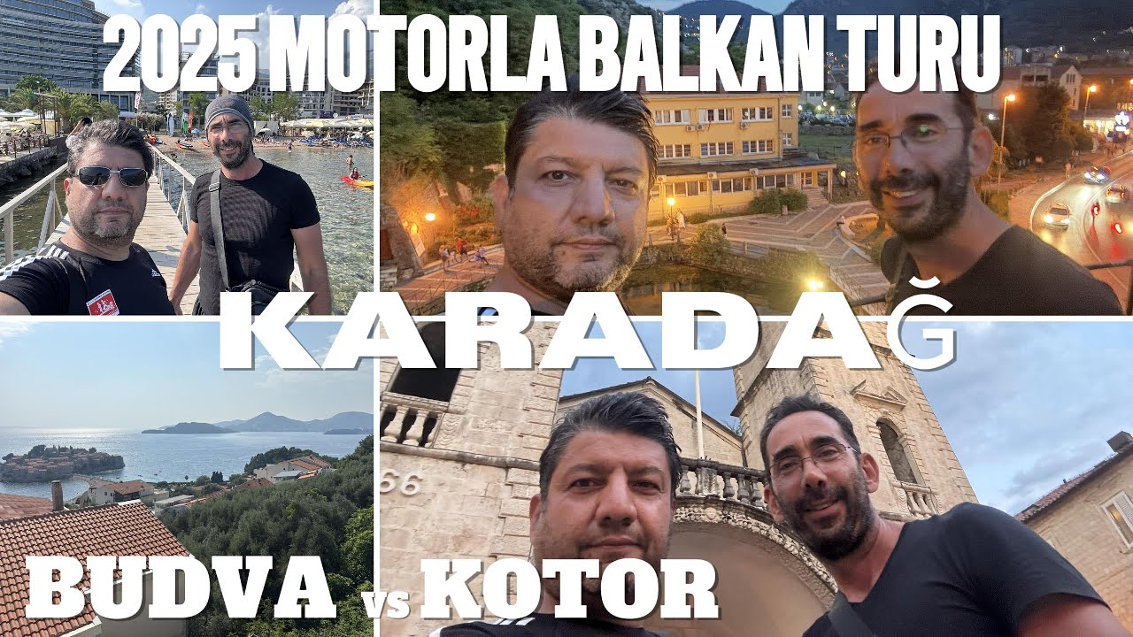 Karadağ'da nereyi görmeli? Budva'mı Kotor'mu?