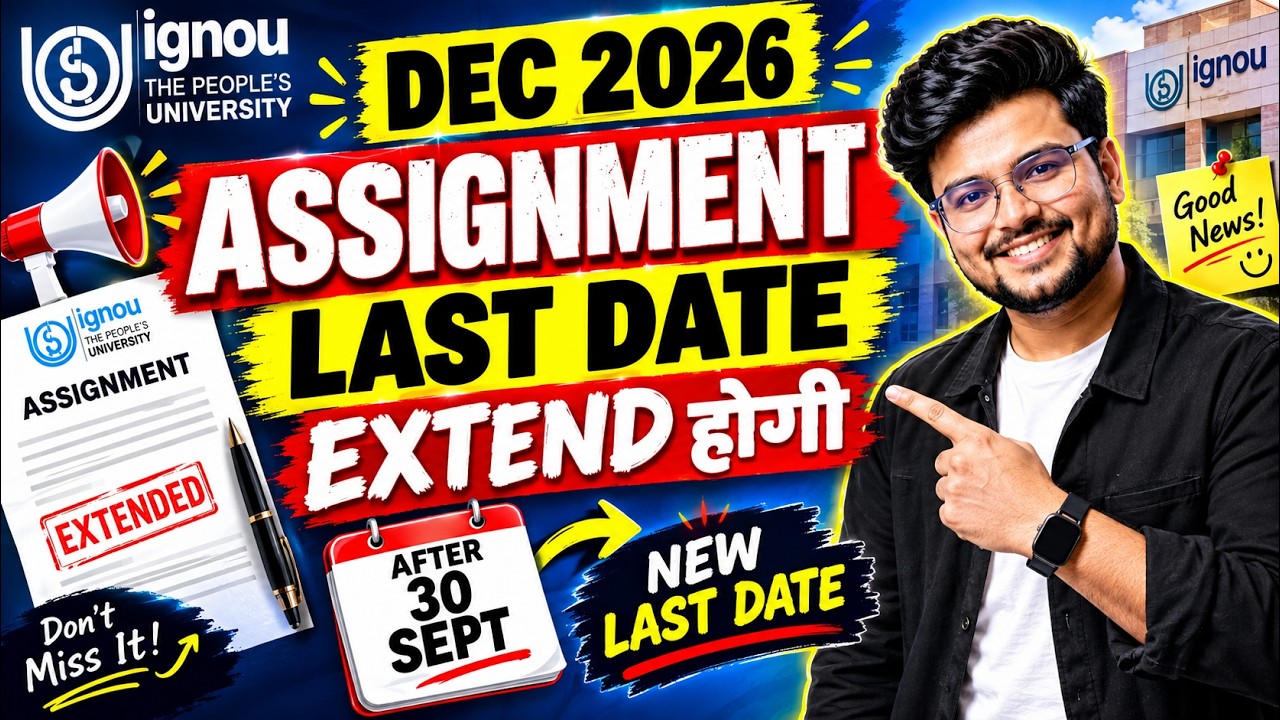 🚨Big News! IGNOU Dec 2026 Assignment Last Date Extended | After Sept 30 | Full Details!