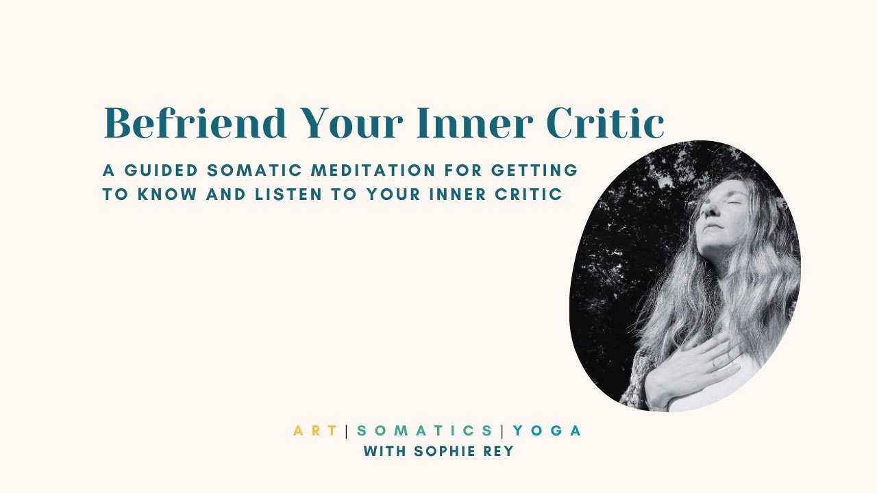 Befriend Your Inner Critic; Somatic Meditation // Somatic Reset Ritual