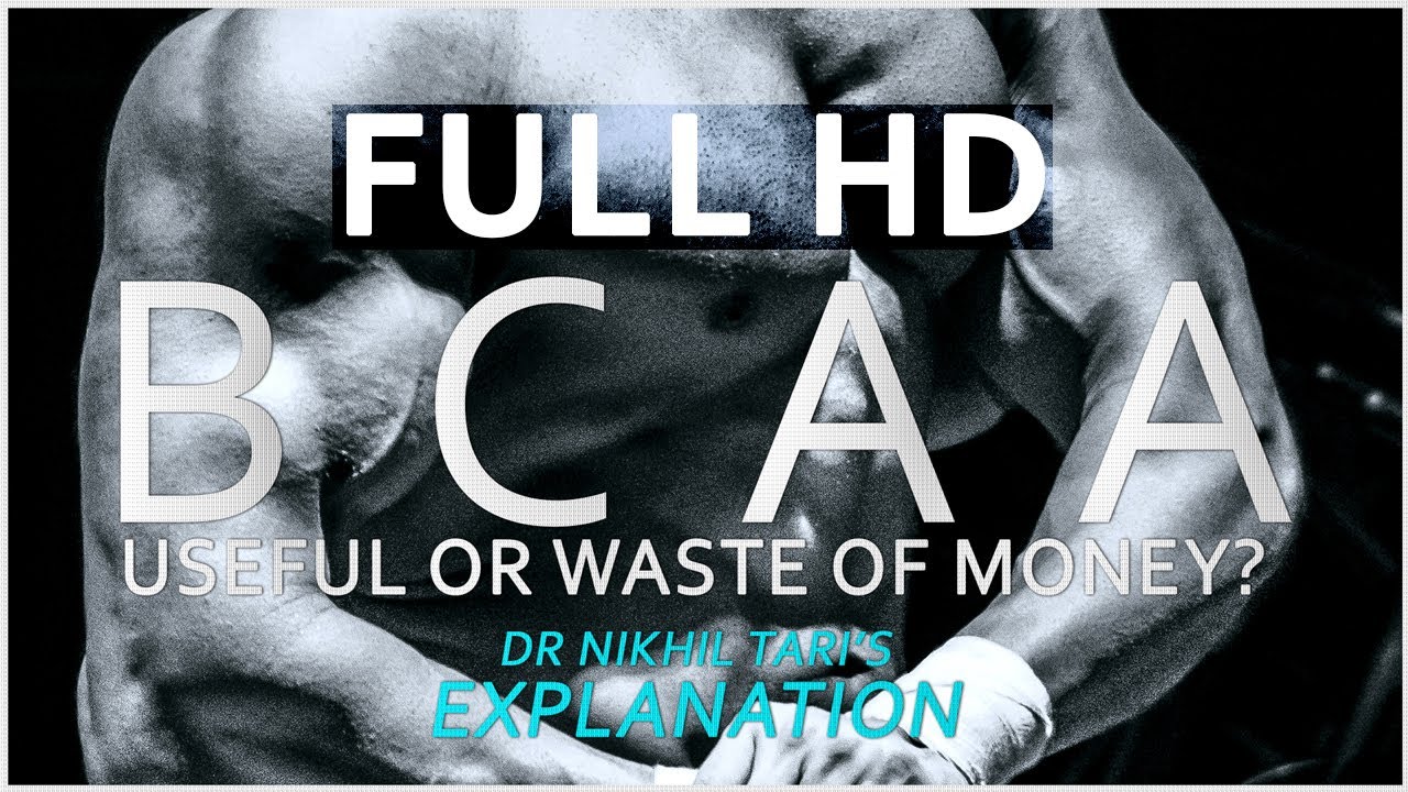 ALL ABOUT BCAA - Dr. NIKHIL TARI's EXPLANATION