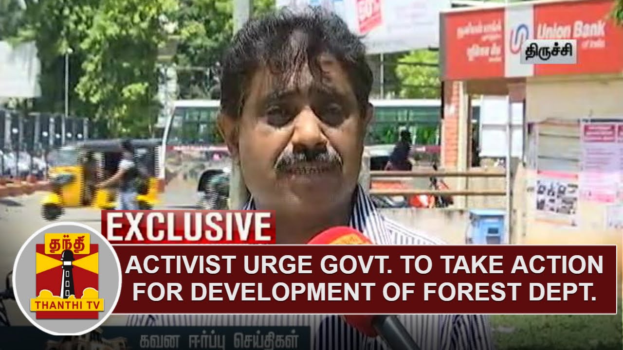 Environmental activist request Govt. to take action for development of Forest Department