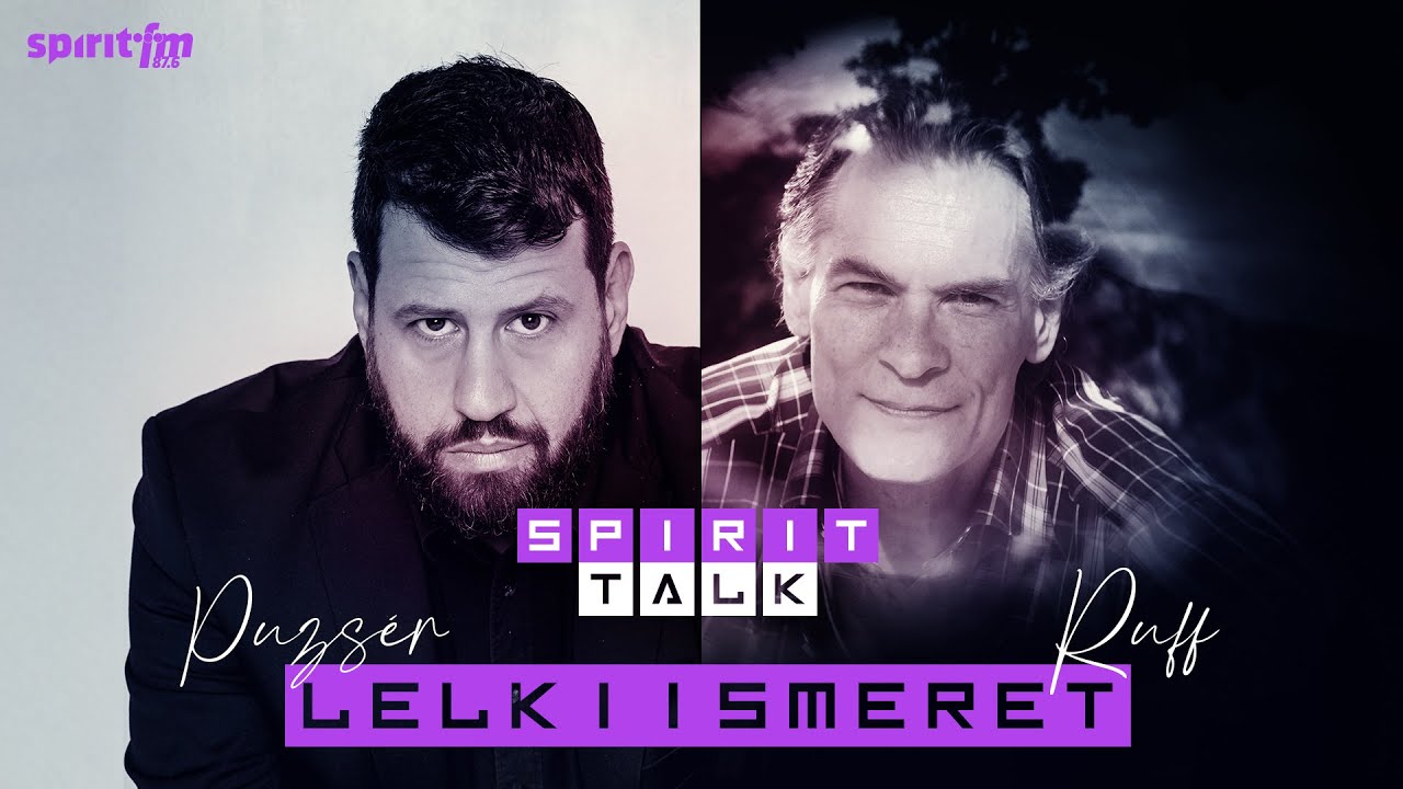 Spirit Talk - Ruff Tibor, Puzsér Róbert: Lelkiismeret