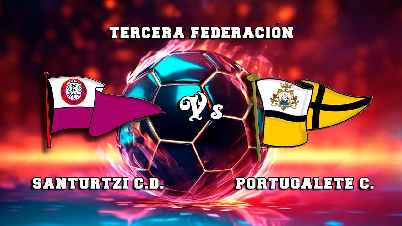 🔴DIRECTO : SANTURTZI C.D. - PORTUGALETE C. 3ªRFEF