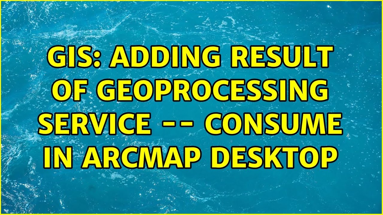GIS: Adding result of geoprocessing service -- consume in ArcMap desktop (2 Solutions!!)