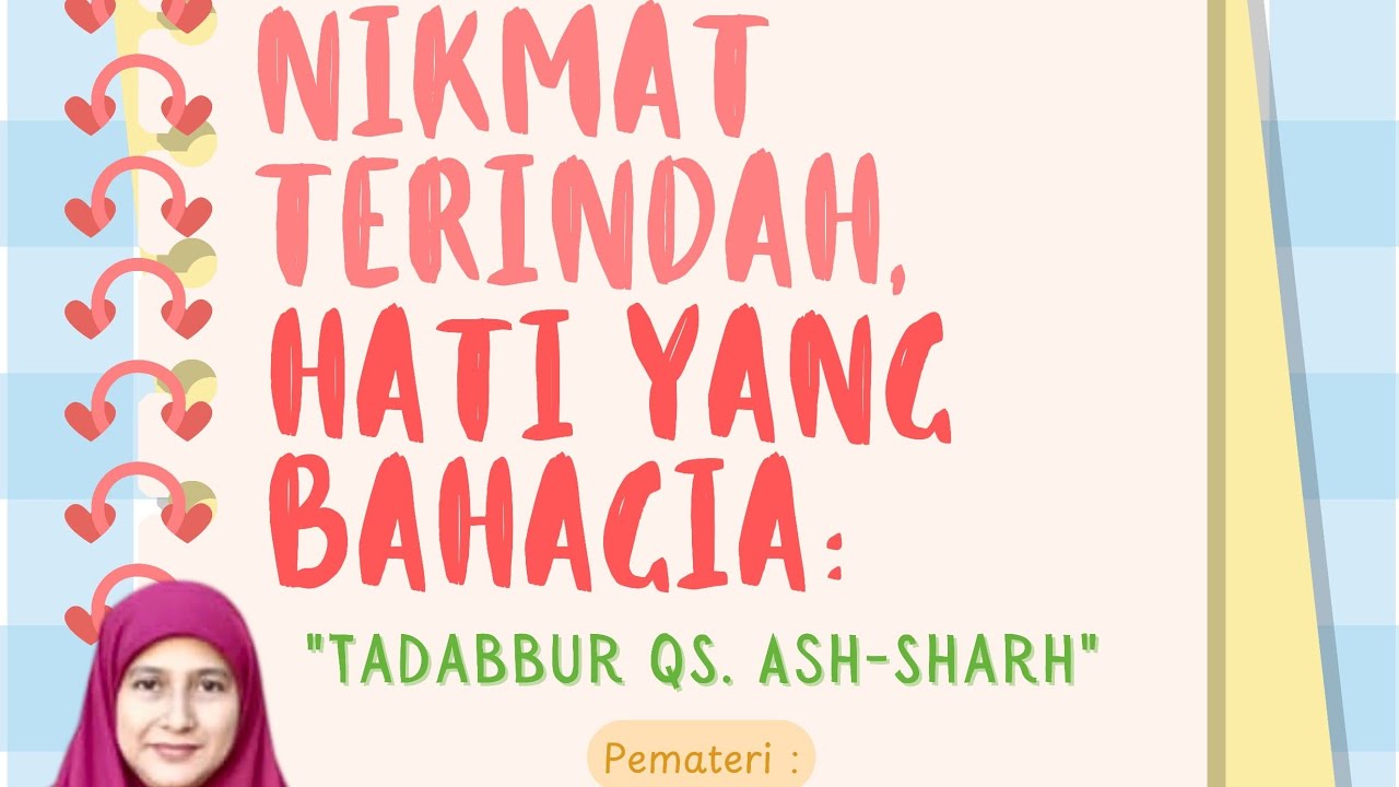 Nikmat Terindah Hati Yang Bahagia || QS Al insyiroh || Ustadzah Dr Fadillah Ulfah lC.MA.,