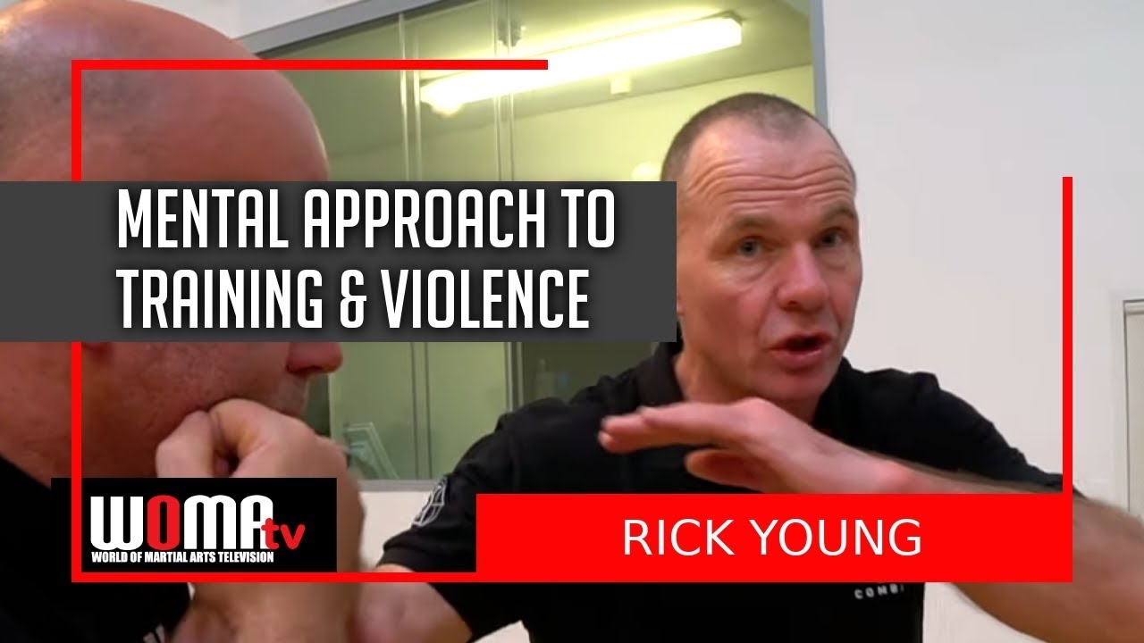 MENTAL APPROACH to Training & Violence Rick Young JKD Kali