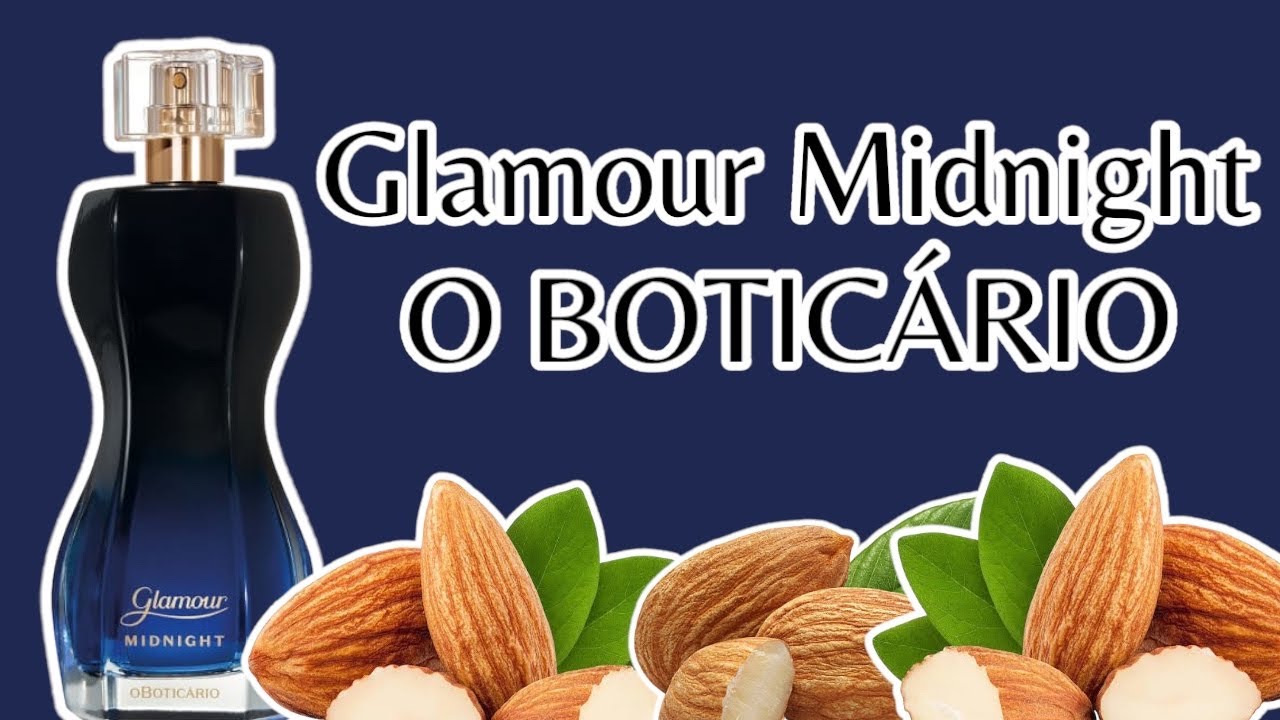 PERFUME GLAMOUR MIDNIGHT ( O BOTICÁRIO ) RESENHA