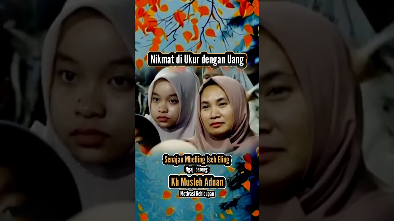 Nikmat di Ukur dengan Uang | Kh Musleh Adnan