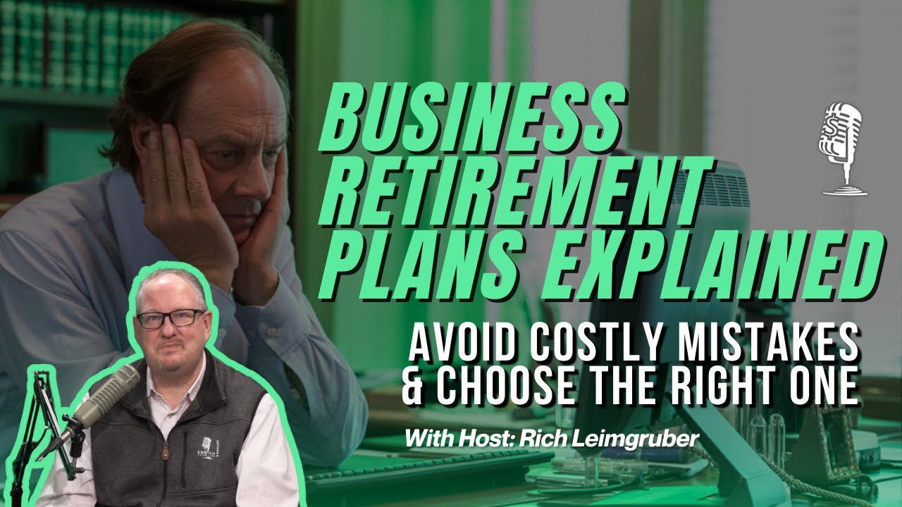 Business Retirement Plans Explained: Avoid Costly Mistakes & Choose the Right Retirement Plan.