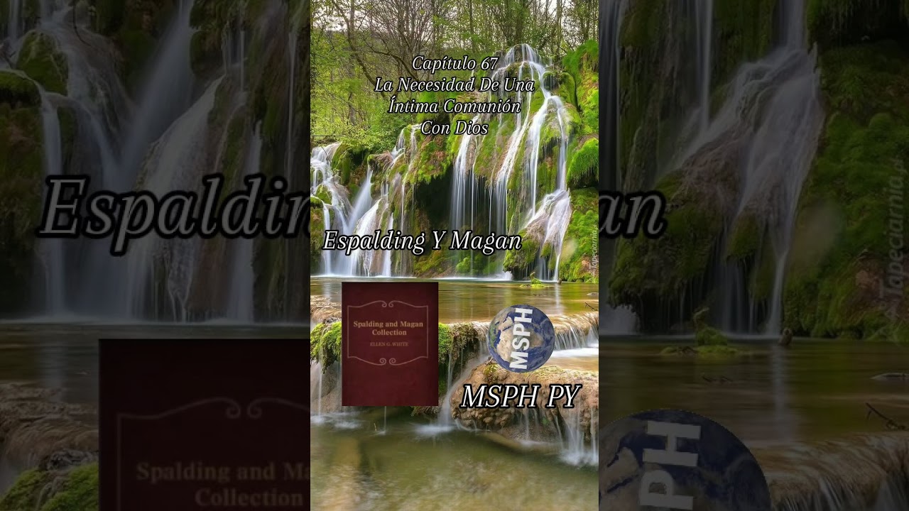 La Necesidad de una Intima Relación con Dios. Cap 67 Spalding y Magan de Elena G de Wuithe. 