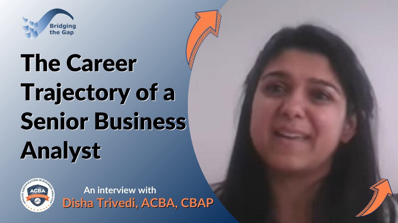 The Career Trajectory of a Senior Business Analyst: an Interview with Disha Trivedi, CBAP