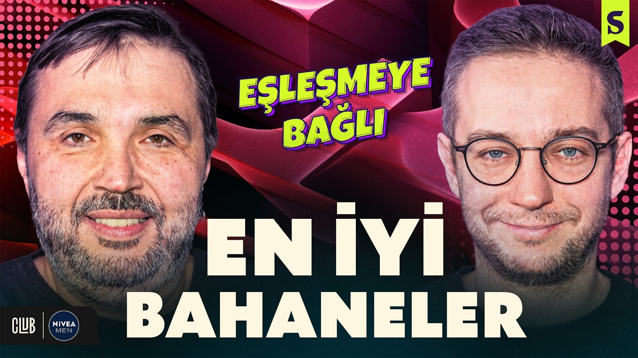 En İyi Bahaneler | Eşleşmeye Bağlı #24