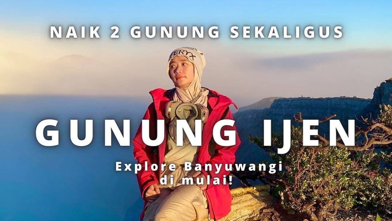 NAIK DUA GUNUNG SEKALIGUS SAMPAI KAKI PINCANG 😫 | GUNUNG IJEN BANYUWANGI