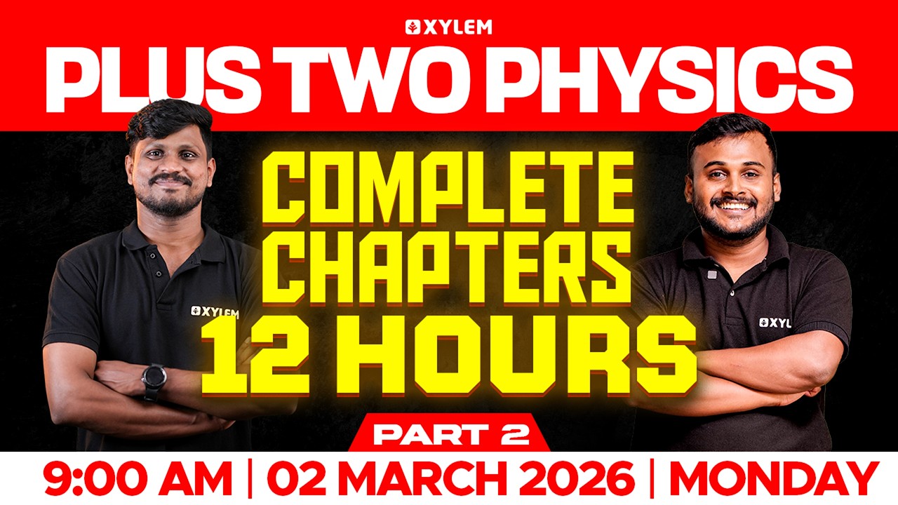 Plus Two Physics | Complete Chapters 12 Hours - Part 2 | Xylem Plus Two