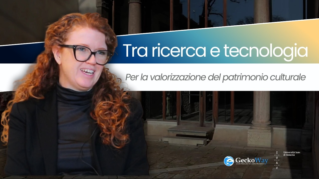 GeckoWay & Iuav | Tra Ricerca e Tecnologia per la valorizzazione del patrimonio culturale