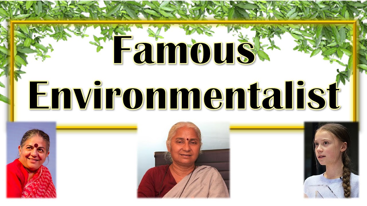 Famous Environmentalists |Environmentalist in India |പ്രശസ്ത പരിസ്ഥിതി പ്രവർത്തകർ