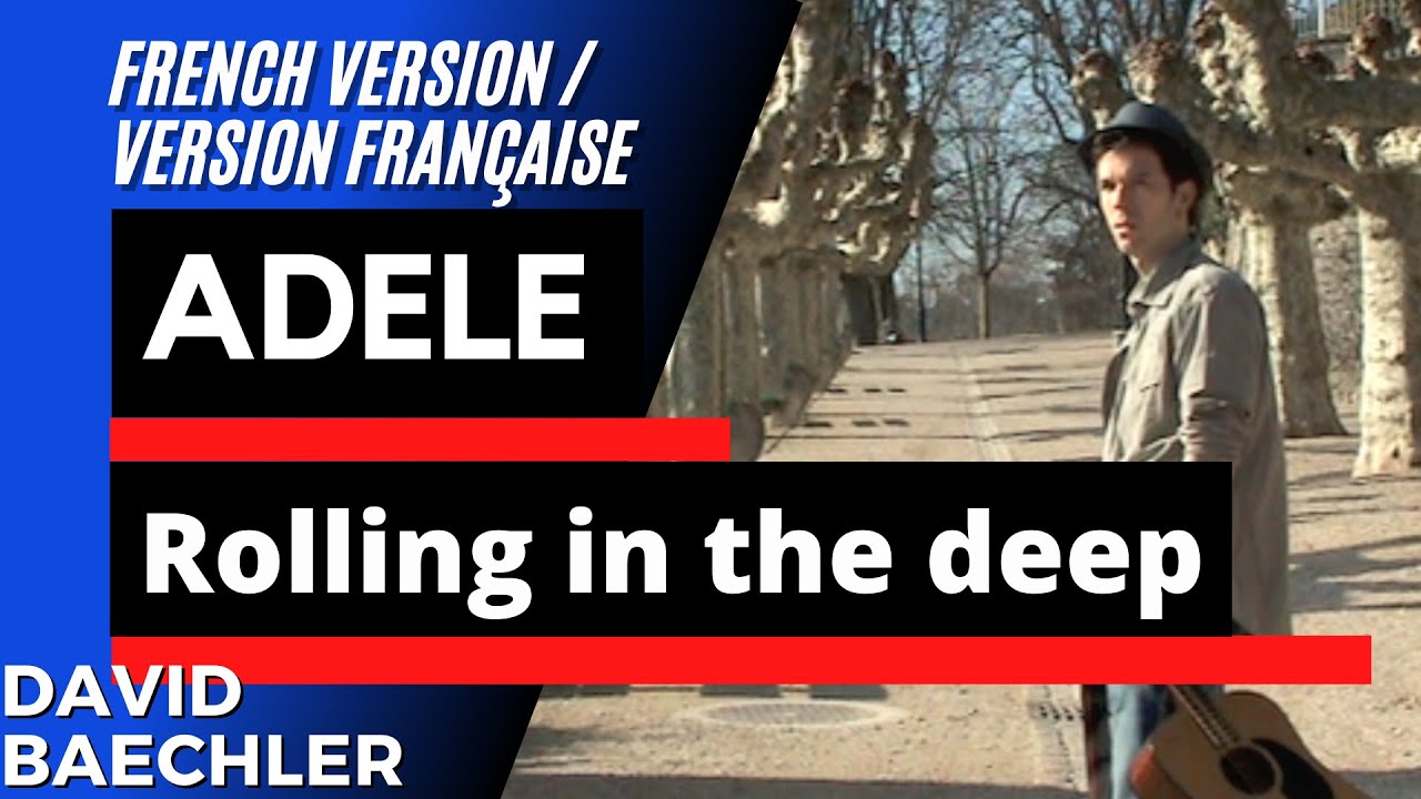[ADELE] - Rolling In The Deep - Adaptation en français / French adaptation - David Baechler
