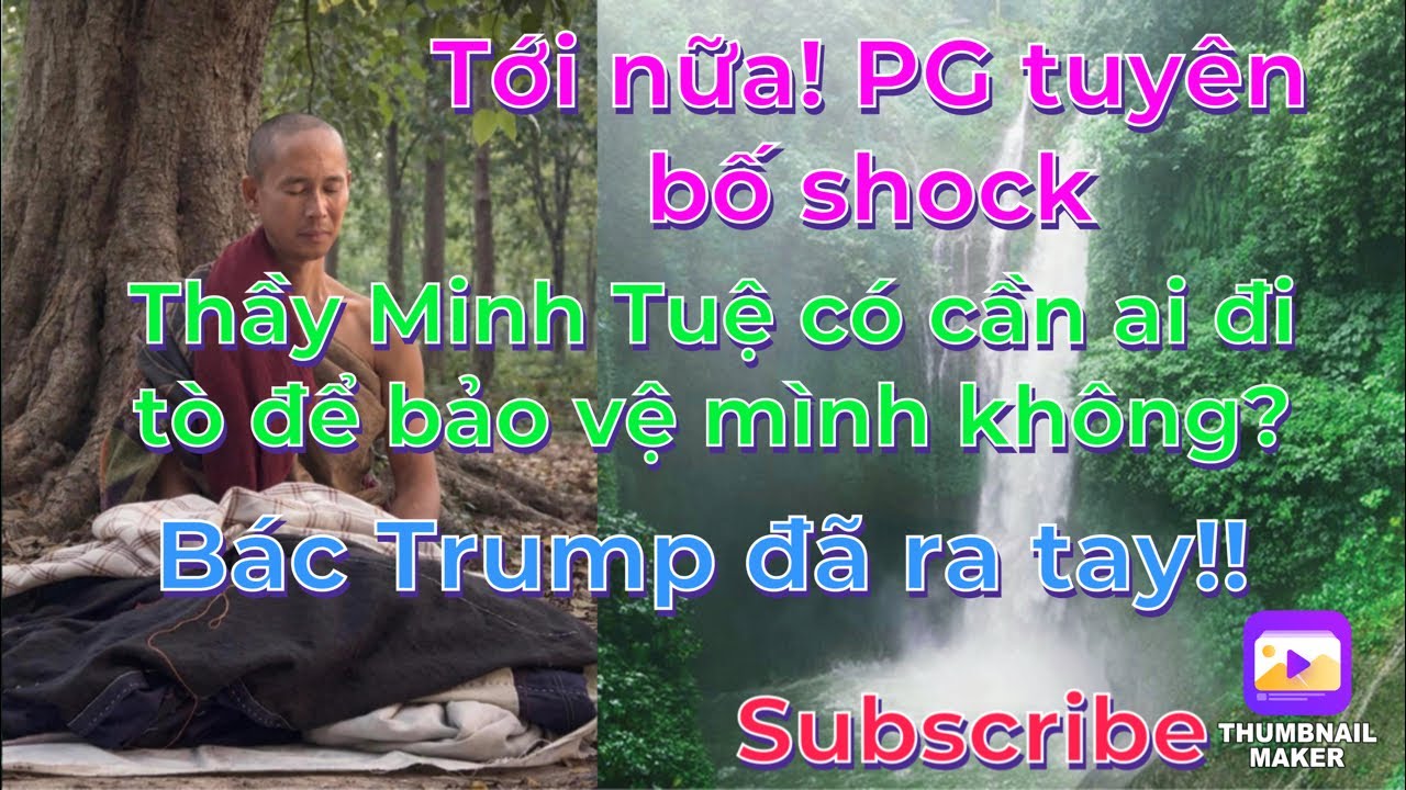 PG tuyên bố shock/Thầy MT có cần ai đi tò để bảo vệ mình không?Bác Trump đã ra tay!!