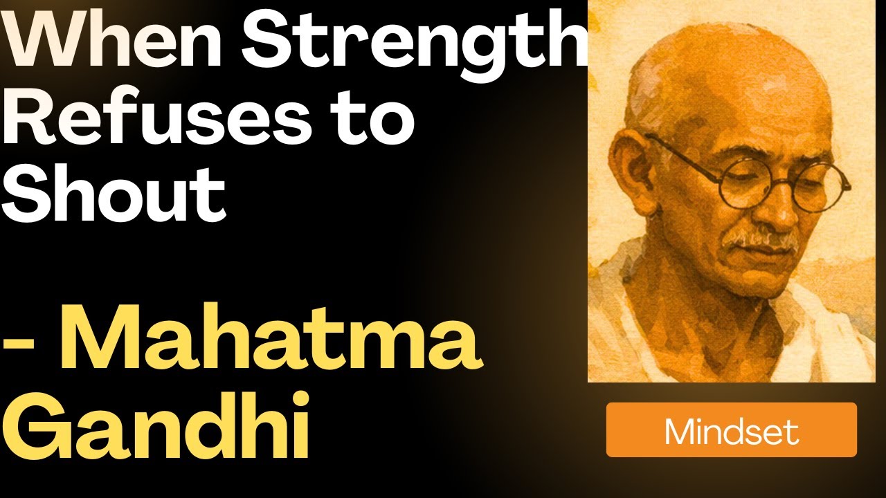 Mahatma Gandhi - When Strength Refuses to Shout - #motivation #gandhi #leadershipexpert