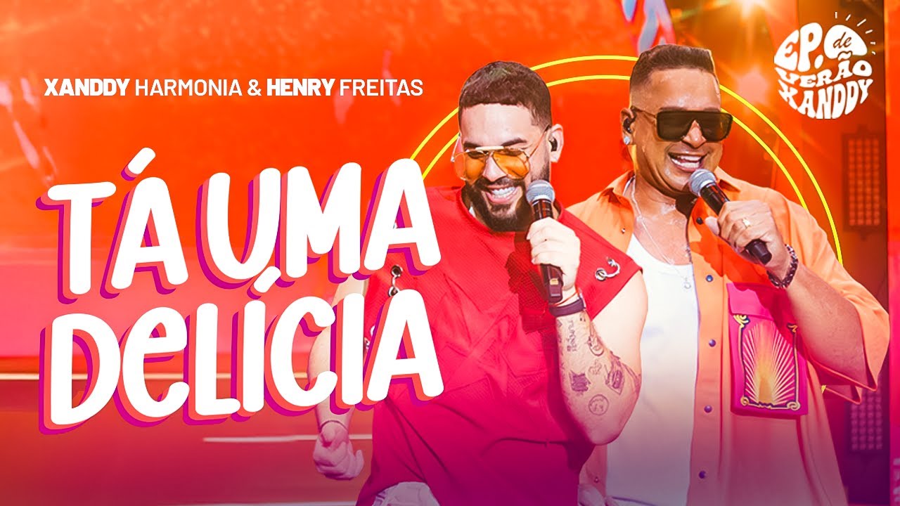 Xanddy Harmonia, @Henry Freitas - Tá uma Delícia (EP de Verão)
