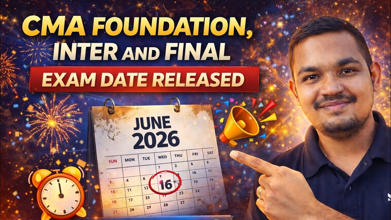 🚨 cma exam date june 2026 released | foundation inter final  || official notification