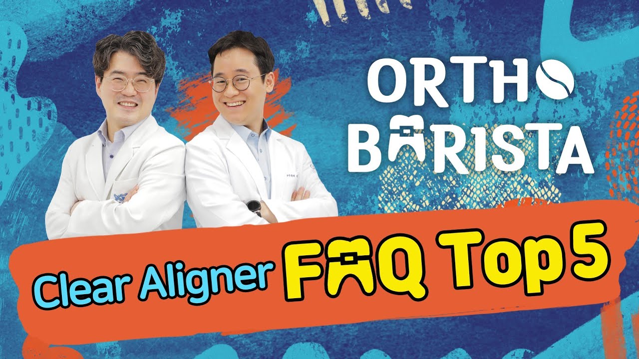 [Ortho Barista] Clear Aligner FAQ : Top 5 (AI Voice-Over)