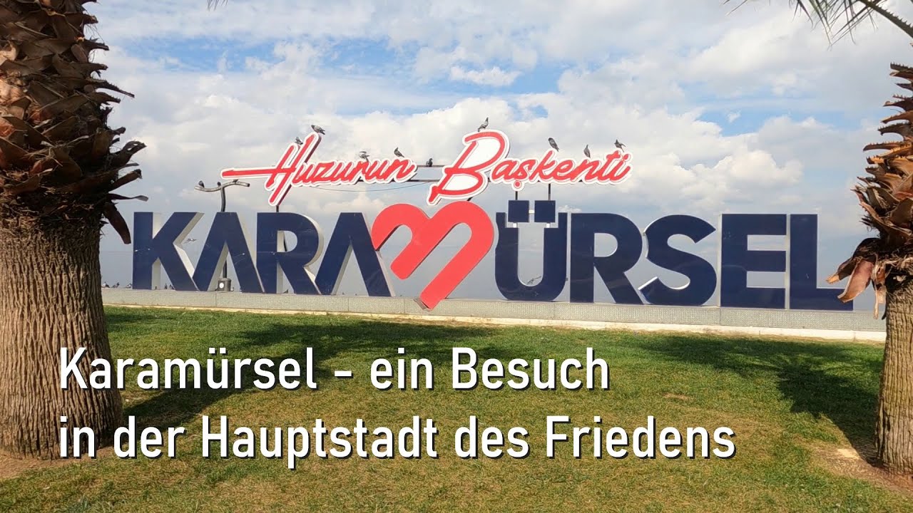 Karam&uuml;rsel - ein Besuch in der Hauptstadt des Seelenfriedens
