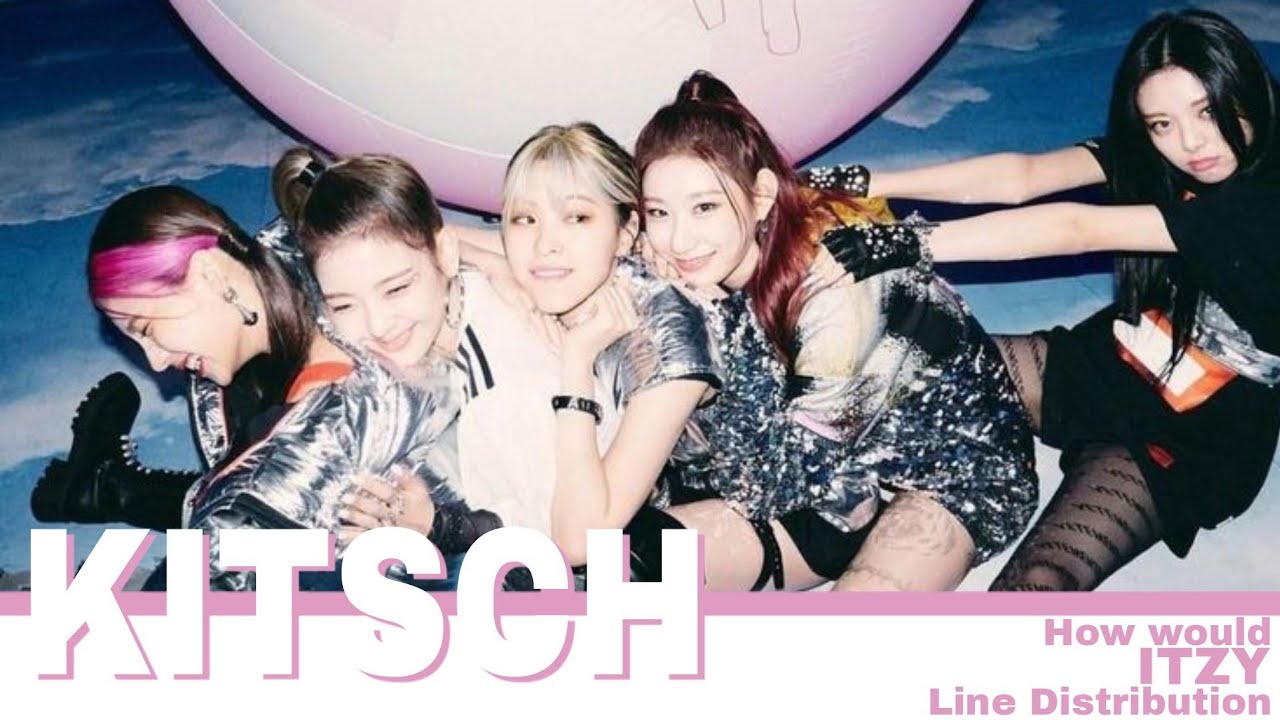 How would ITZY sing KITSCH (IVE) | Line Distribution