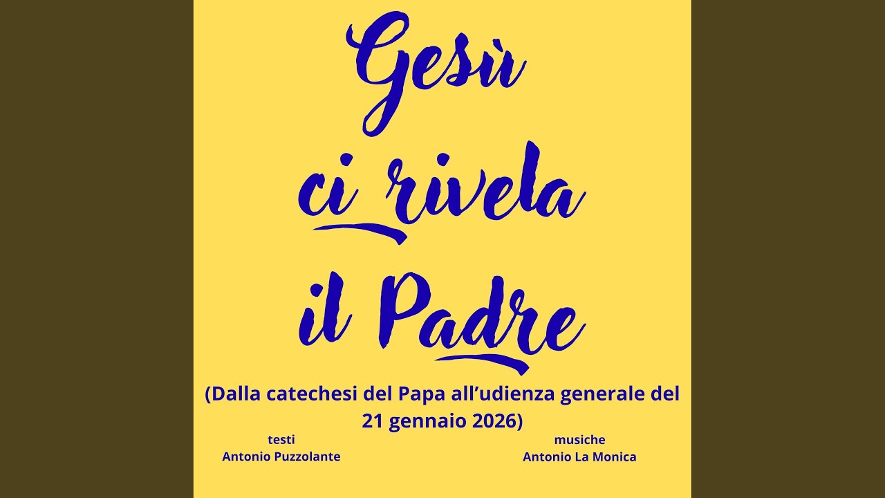 Gesù ci rivela il Padre
