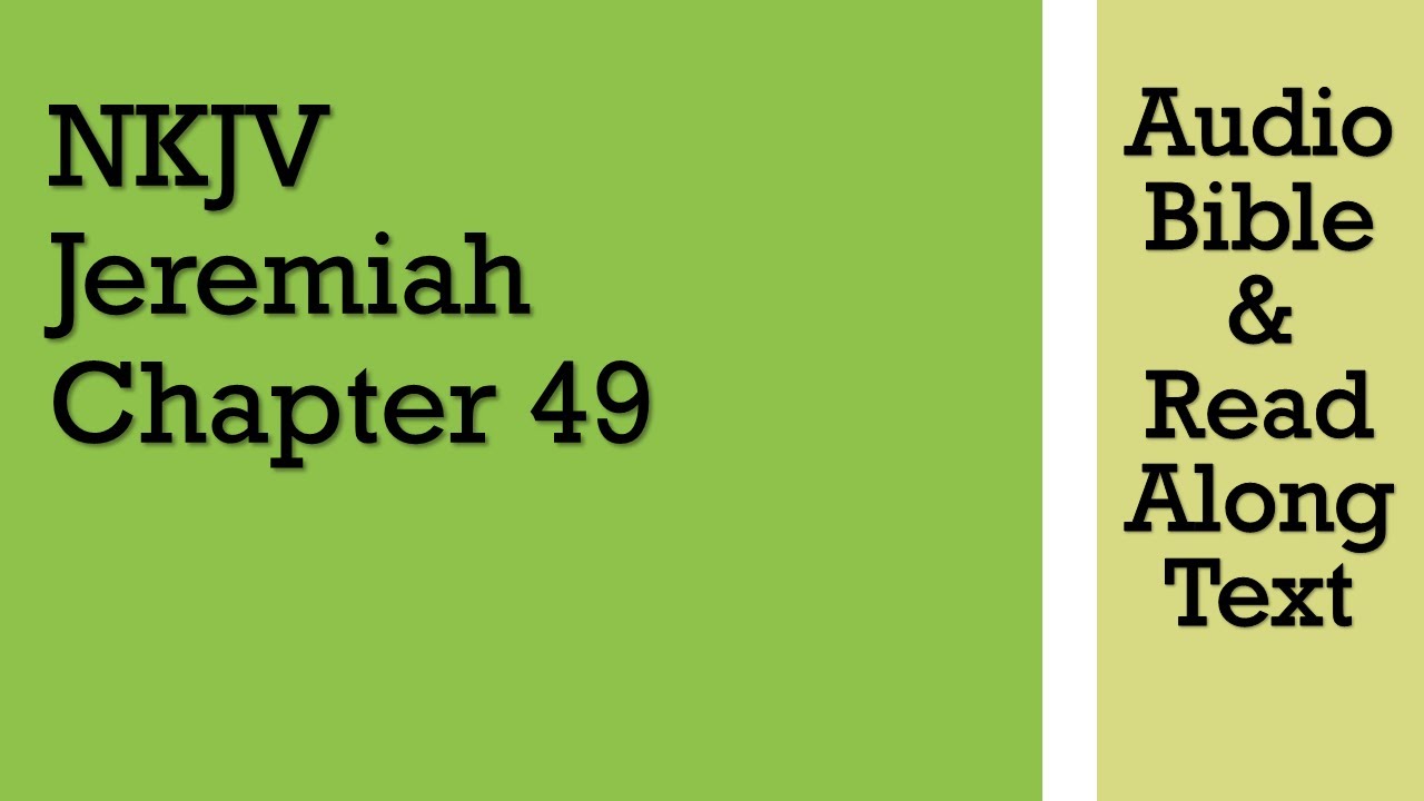 Jeremiah 49 - NKJV (Audio Bible & Text)