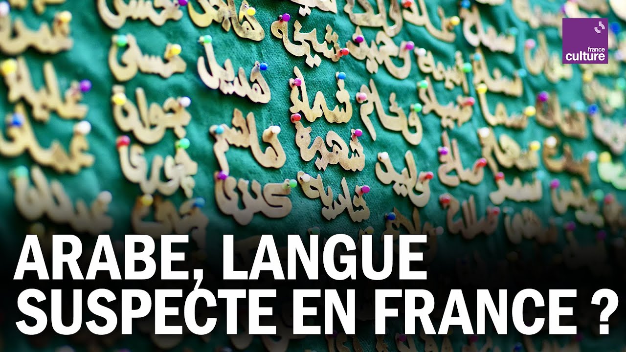 Pourquoi LA LANGUE ARABE DÉRANGE encore en France ?