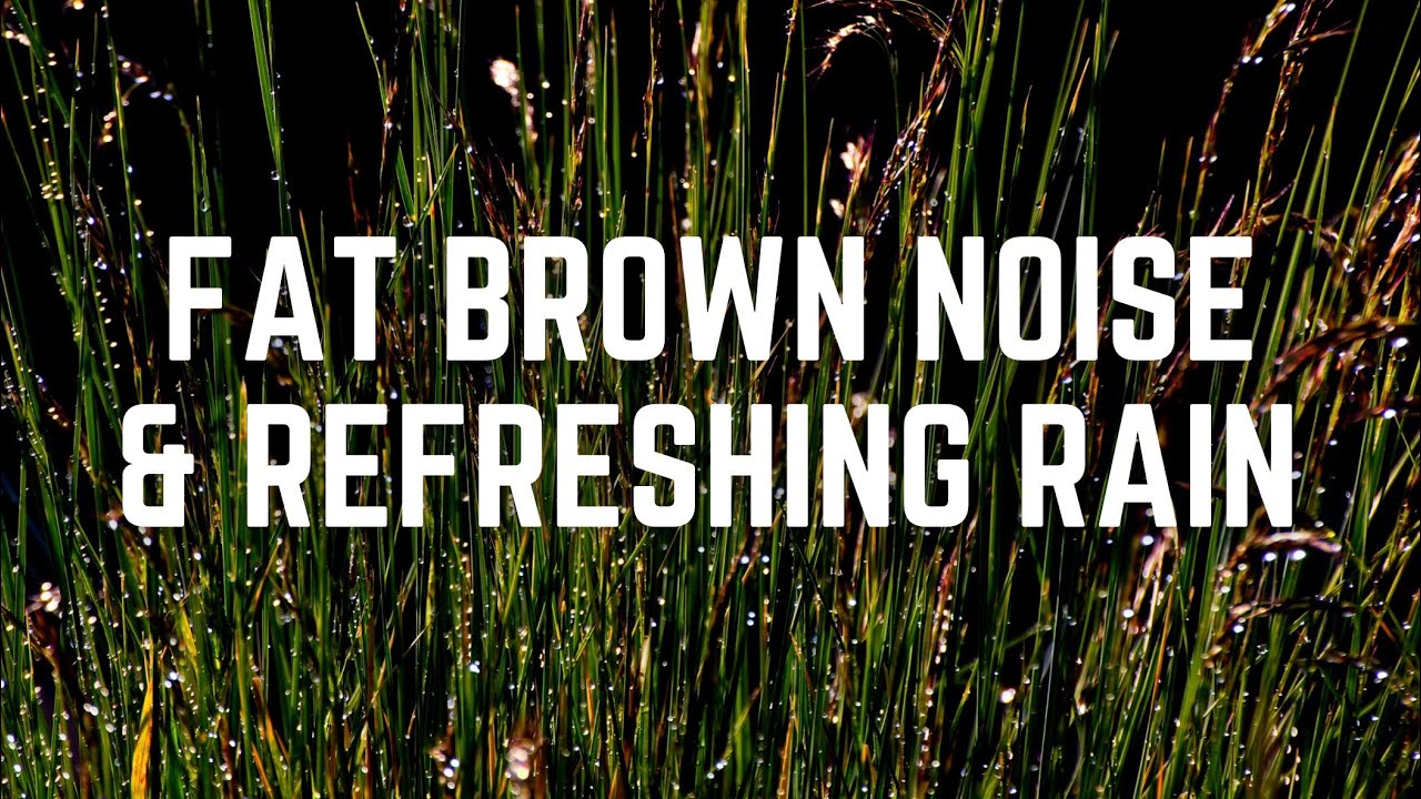Fat Brown Noise and Refreshing Rain | 12 hours | Black Screen |