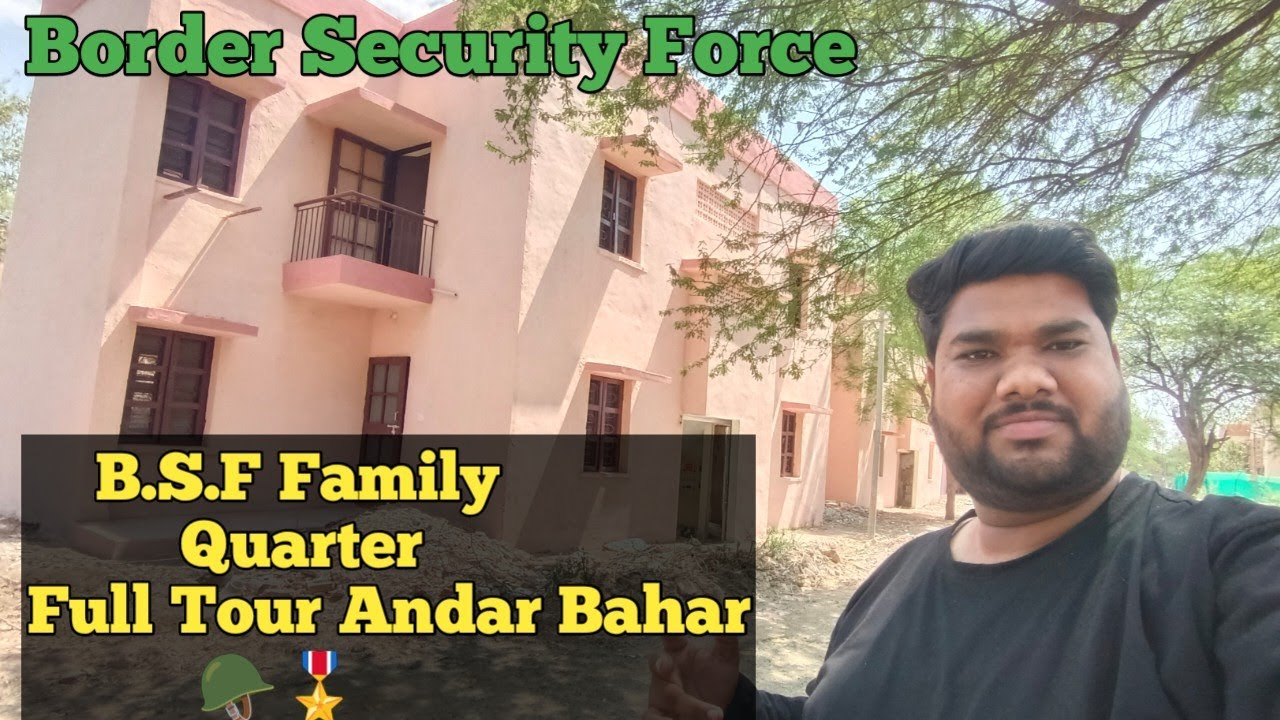 B.S.F FAMILY QUARTER FULL TOUR अंदर और बाहर से🪖🎖️