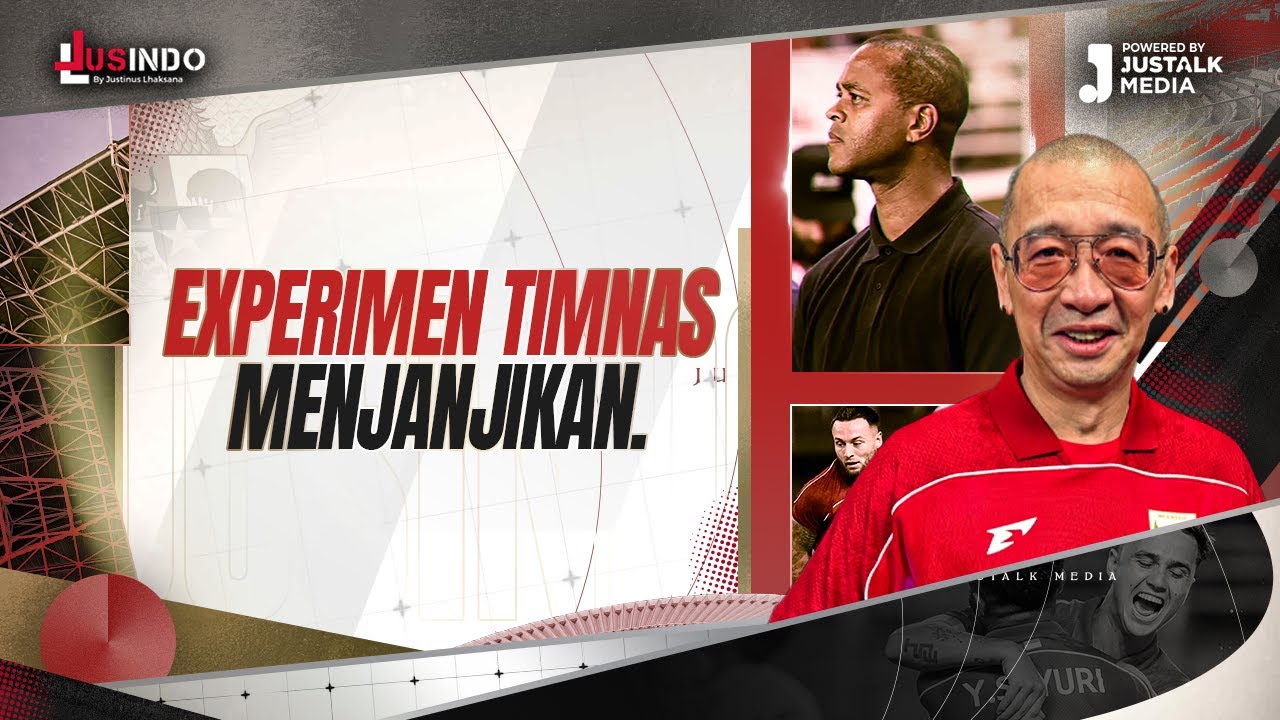 JUS INDO #161 : EXPERIMEN TIMNAS MENJANJIKAN.