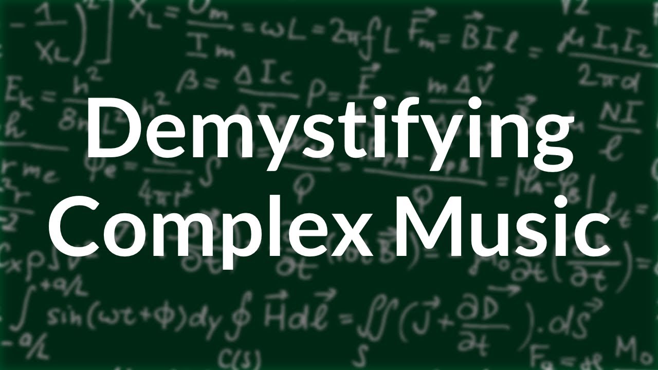 Demystifying Complex Music