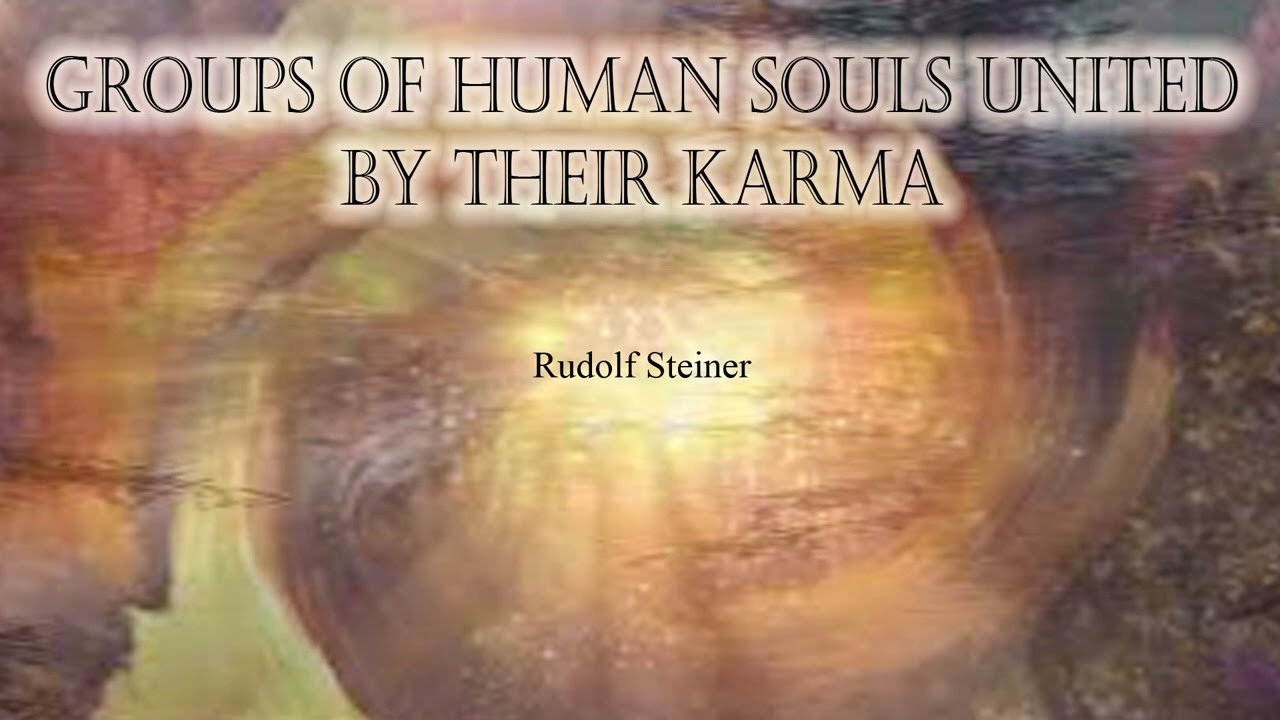 Groups of Human Souls United by their Karma by Rudolf Steiner