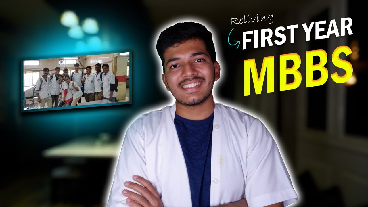 My First Year MBBS story - Memories and Experiences!