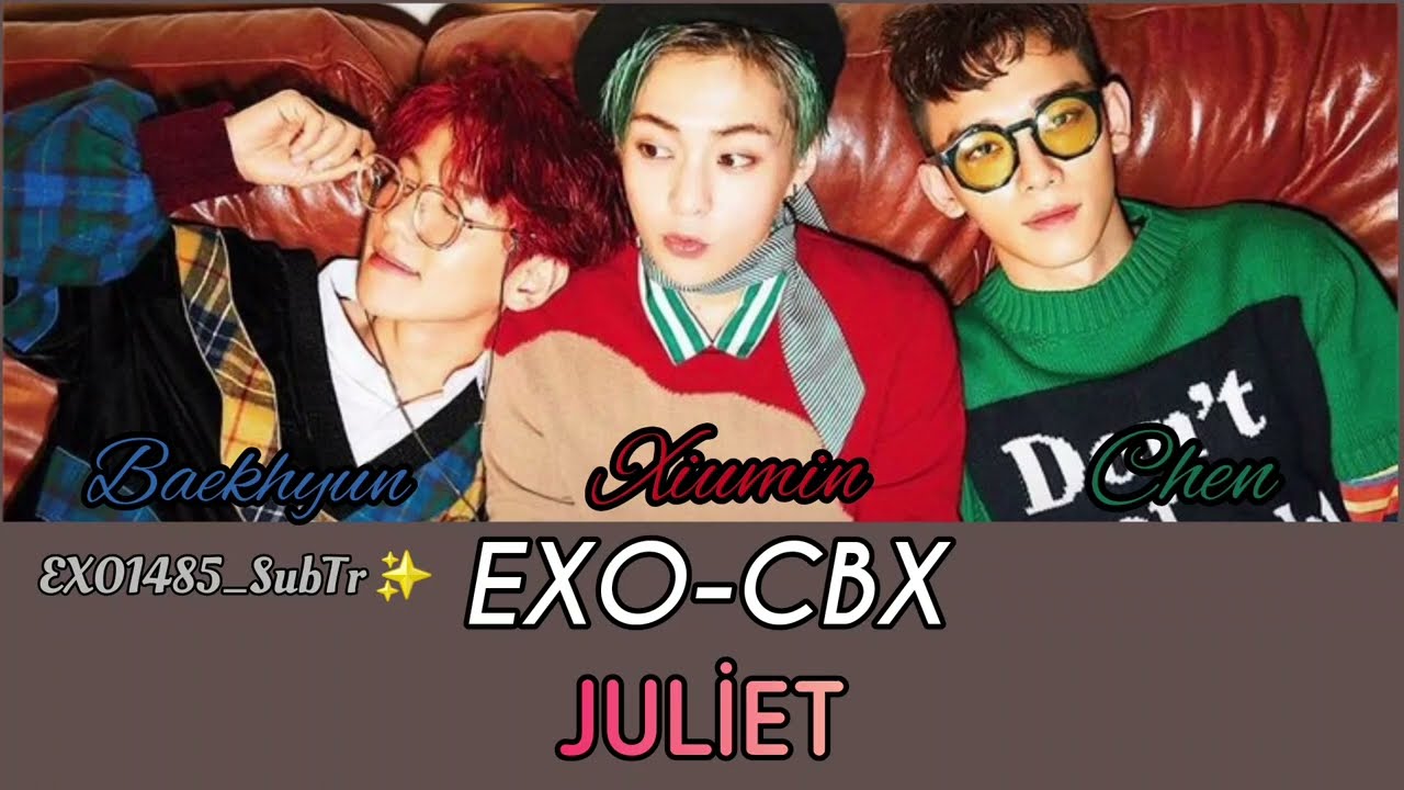 (Türkçe çeviri) EXO-CBX (엑소-첸백시) Juliet