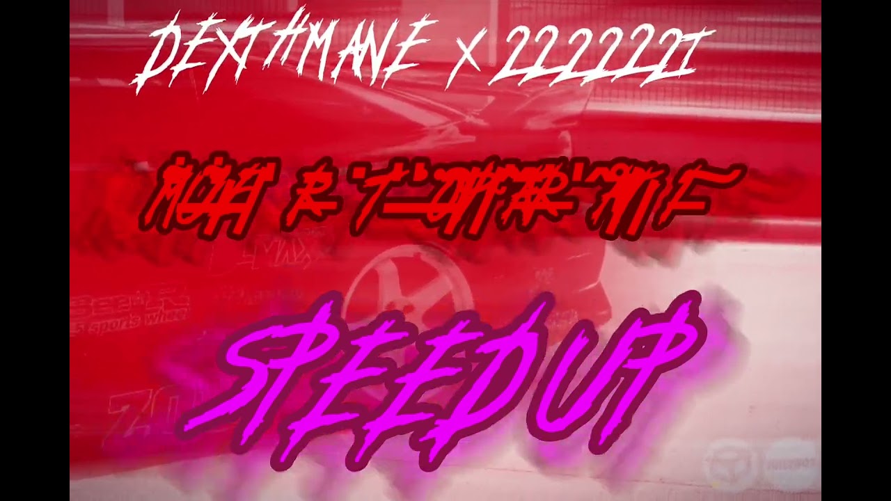 DEXTHMANE x 222.222t - m̶͋̄u̷͋̇ė̸̍r̵͂͘t̶̎̈ȏ̸̚p̸̃̂&acirc;̵͝r̵̍̂&aring;̸̛ṫ̷́i̵͑͠ (Speed Up)