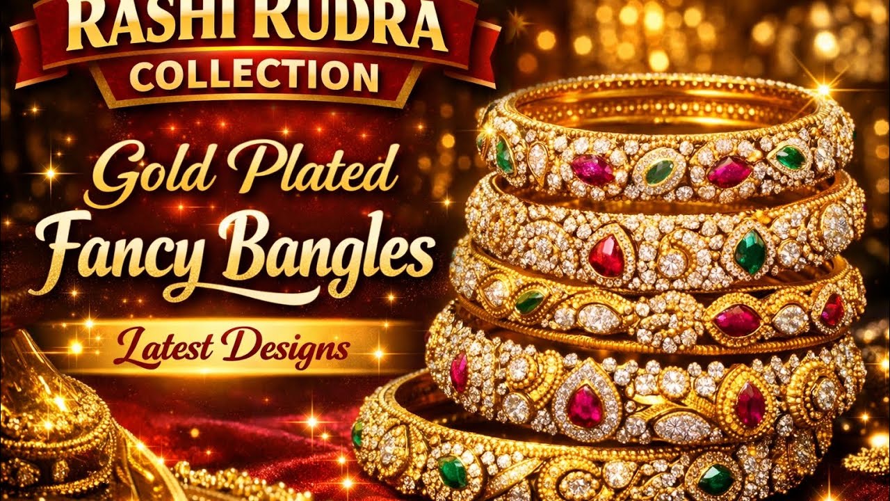 Rashi Rudra Collection | Gold Plated & Fancy Bangles Design 2026 | Latest Stylish Bangles